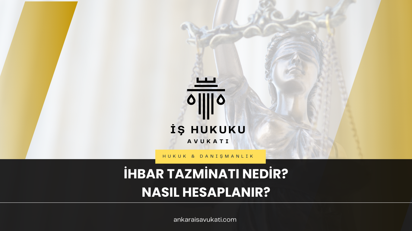 İhbar Tazminatı Nedir, İhbar Tazminatı Nasıl Hesaplanır?